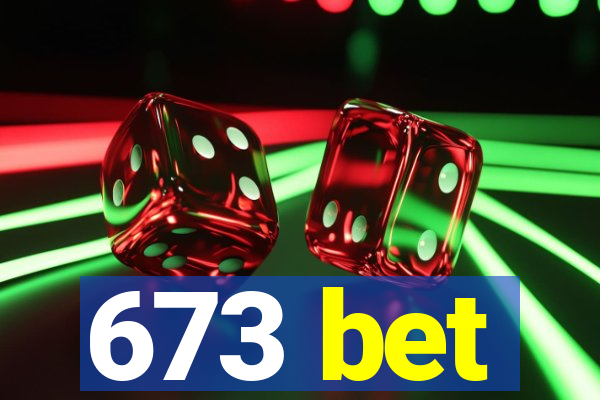 673 bet